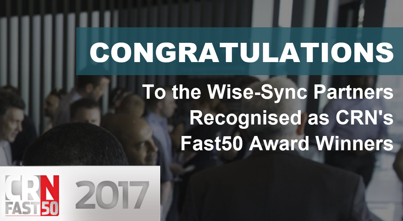 CRN Fast50 2017 Announced - Congratulations Wise-Sync Partners