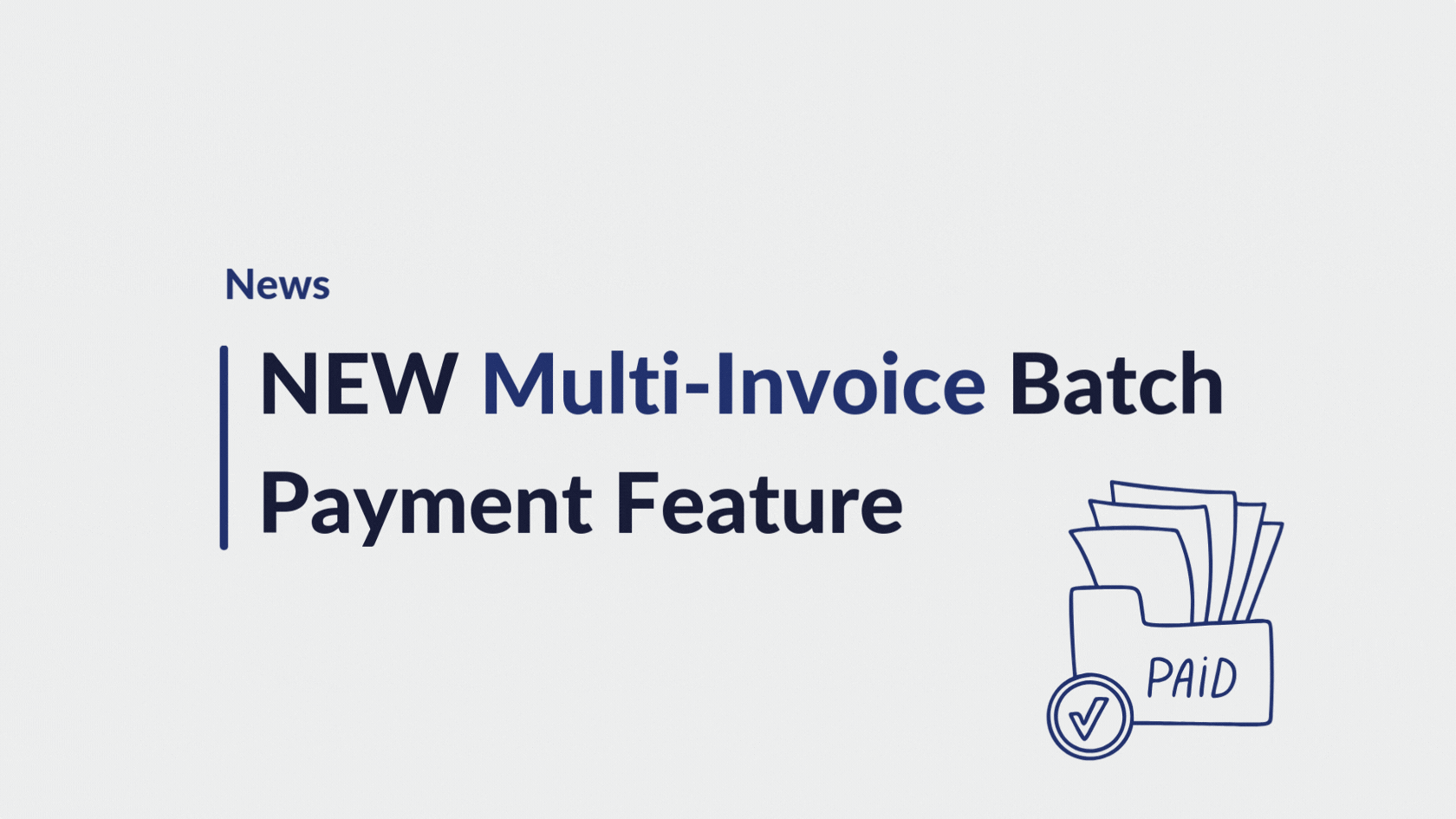 A Game-Changer: Introducing WisePay's Multi-Invoice Batch Payment Feature