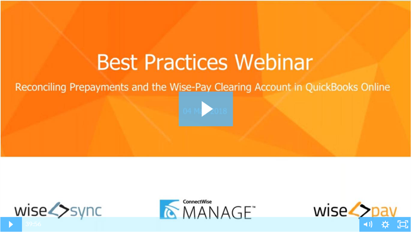 Wise-Pay Best Practices Webinar - Reconciling Prepayments & Clearing Account in QBO 9 May 2018 - Recap