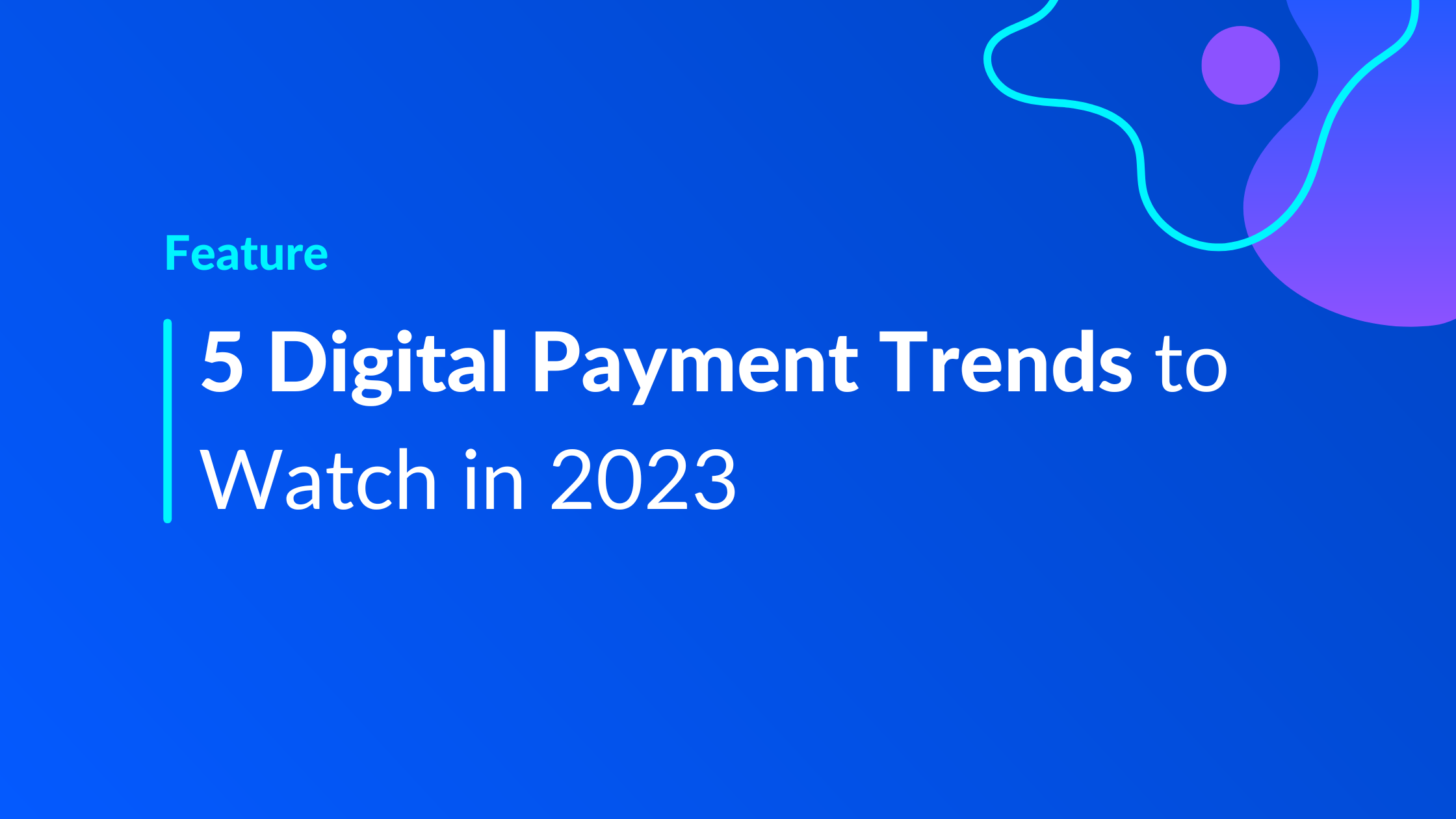 5 Digital Payment Trends to Watch in 2023