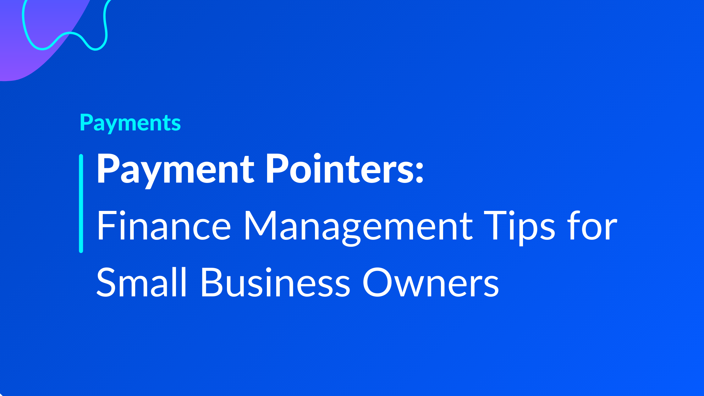 Payment Pointers: Finance Management for Small Business Owners