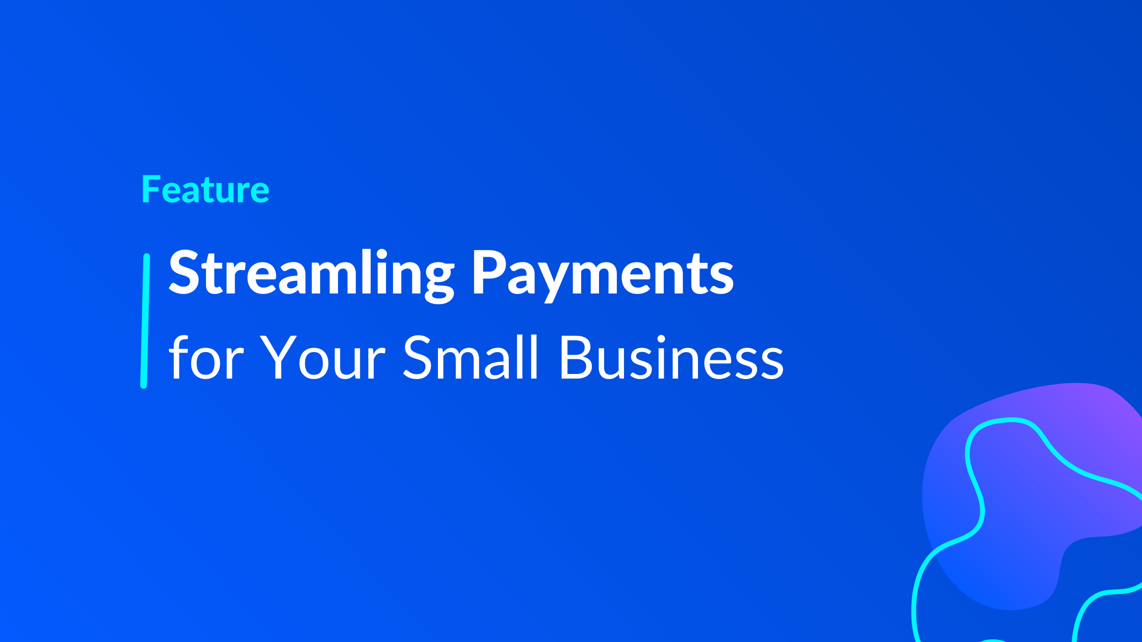 Streamlining Payments for Your Small Business