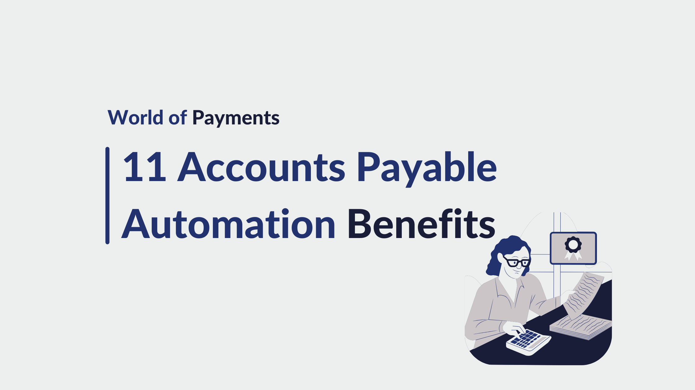 11 Accounts Payable Automation Benefits For Your Business