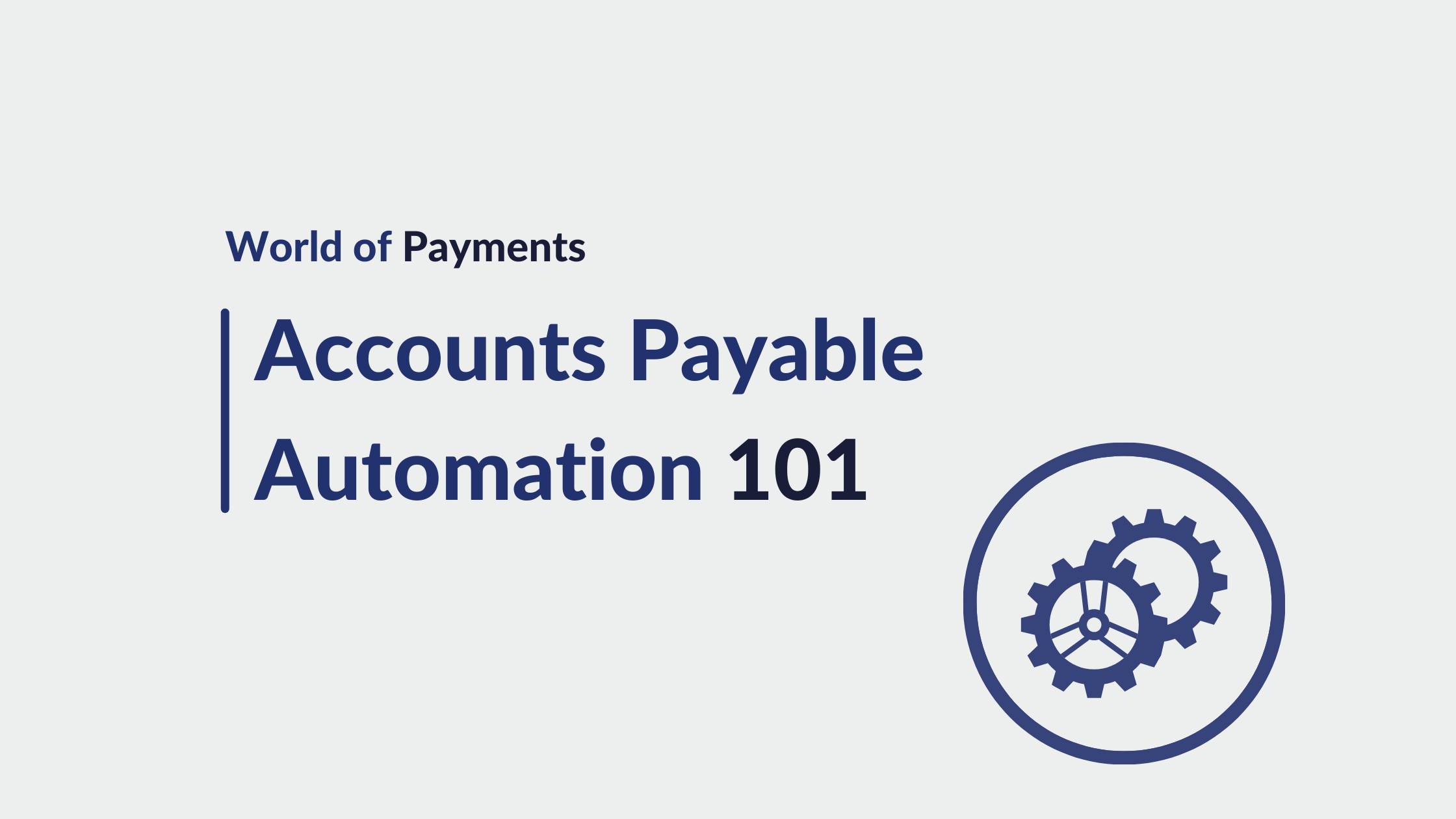 Accounts Payable Automation 101: What It Is & How It Works