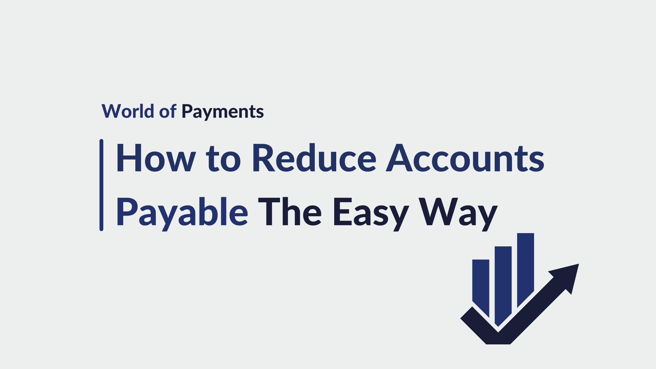 How to Reduce Accounts Payable The Easy Way