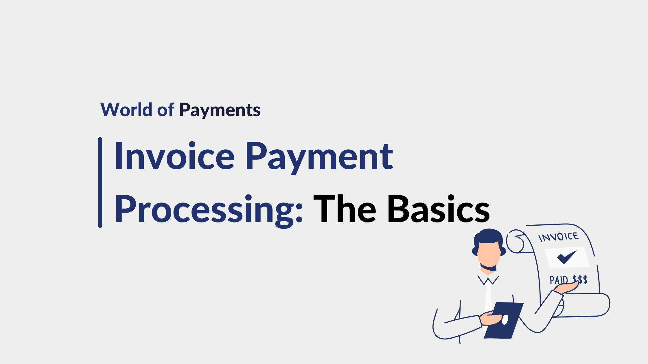 Invoice Payment Processing: Basics & Best Practices